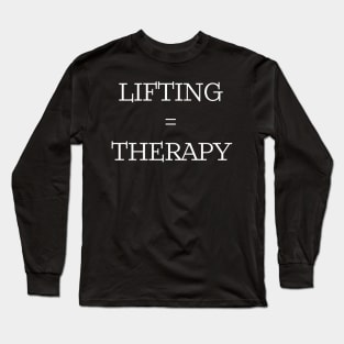 Lifting = Theraphy. Long Sleeve T-Shirt